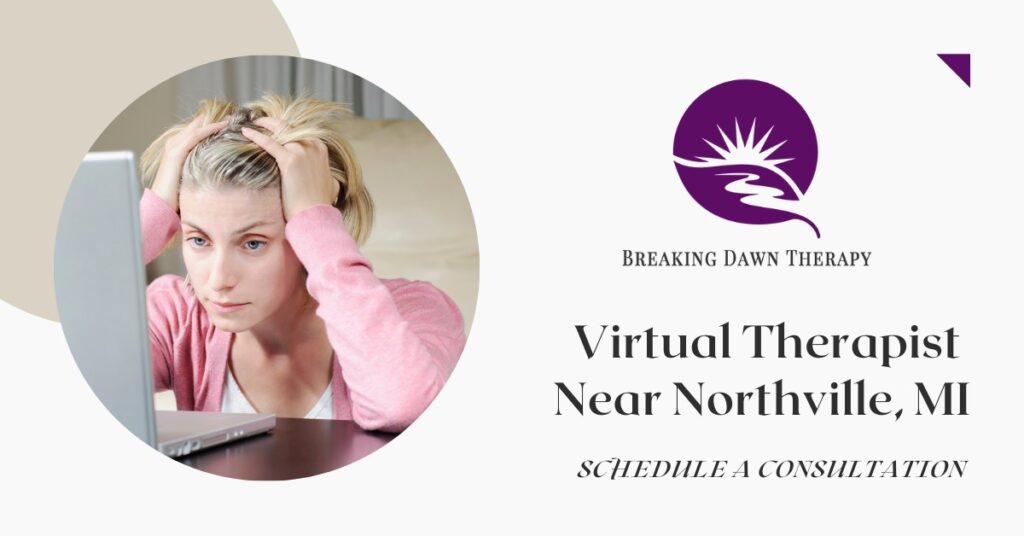 Virtual Therapist Near Northville, MI | Breaking Dawn Therapy