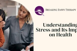 A Therapist Holding a Tissue Consoling A Patient that is Crying | Understanding Stress and Its Impact on Health | Breaking Dawn Therapy