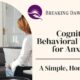 Cognitive Behavioral Therapy for Anxiety: A Simple, Honest Guide